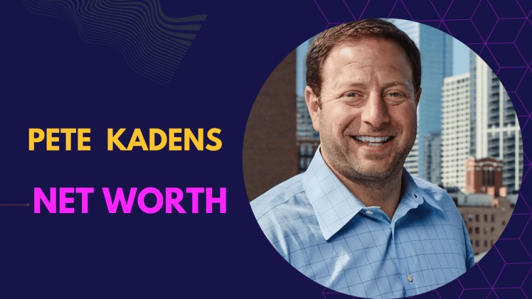 Pete Kadens : Bio, Wiki, Age, Net Worth Pete Kadens